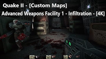 Quake II - Map: #007 - Advanced Weapons Facility 1 - Infiltration - [4K]