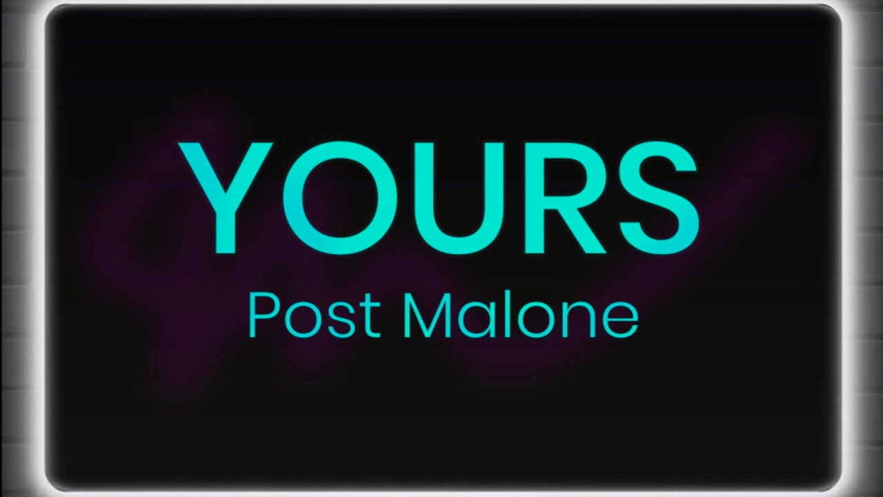 Yours by Post Malone (Karaoke with lyrics) Yours by Post Malone (Karaoke with lyrics)