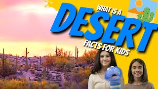 What are Deserts? Desert Facts for Kids