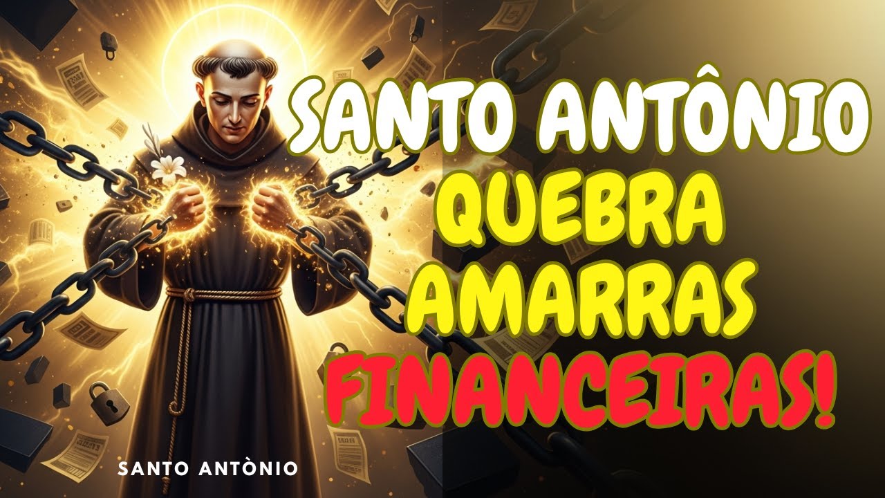 Santo Antônio Remove Todo Bloqueio FINANCEIRO — Oração Poderosa 2025