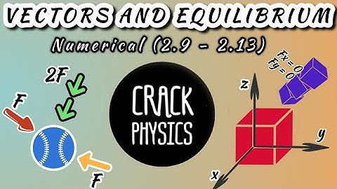 Numericals | 2.9 - 2.13  | VECTORS AND EQUILIBRIUM #physics #fsc #vector #class11