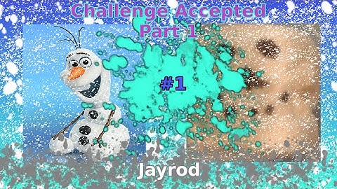 Challenge Accepted: Episode 1 Part 1