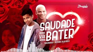 MC Bruninho e Aldair Playboy - Saudade Vai Bater (Áudio oficial)