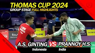 Thomas Cup 2024  A.S. Ginting (INA) vs Prannoy H.S. (IND) | Group Stage Full Highlights