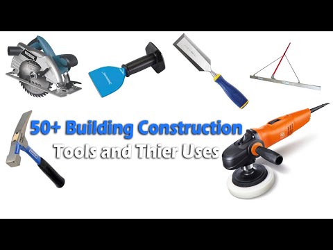 50+ Building Construction tools and their