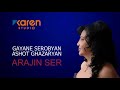 Gayane Serobyan -  Ashot Ghazaryan  - Arajin Ser