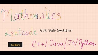 319. Bulb Switcher | Leetcode | Medium | Cpp| java | python | javascript