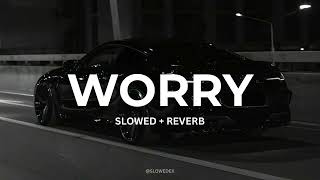 LONOWN - worry (Slowed + Reverb)