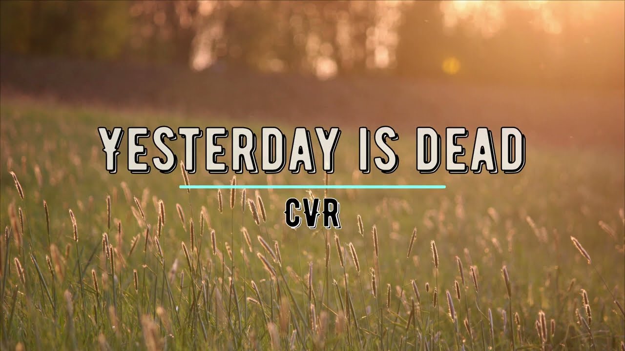 CVR - Yesterday is dead
