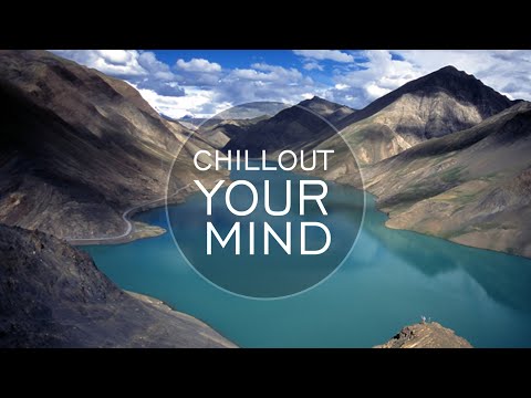 Chill Out 2019 - Let Your Mind Settle