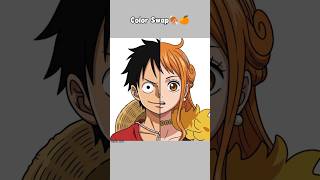 Luffy X Nami Color Swap 🍖🍊 #onepiece #onepieceedit #luffy #nami #art #viral #fyp #shorts