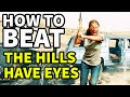 How To Beat The CANNIBALS In The Hills Have Eyes 