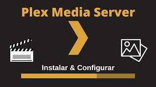 Como instalar y configurar PLEX en 3 minutos