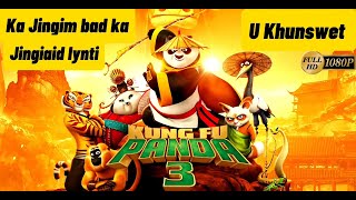Kung Fu Panda -3| Animation Phlim Da Ka Khasi| Ka Phlim kaba lah ban pynkylla Jingim briew