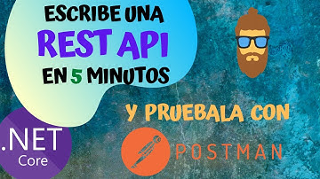 Cómo escribir una API Rest en 5 minutos con .Net Core y probarla con Postman