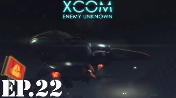 XCOM: Enemy Unknown Let’s Play - EP22: Operation Broken Prophet