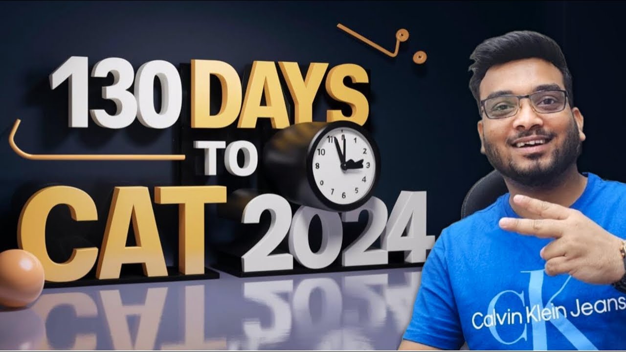 130 Days to CAT 2024 Preparation Strategy for 90 to 99 Percentile - YouTube