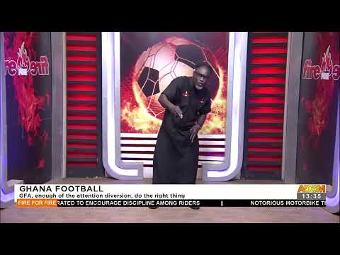 GFA enough of the attention diversion do the right thing Fire for Fire on Adom TV (13-7-22)