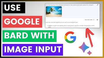 How To Use Google Bard With Image Input?