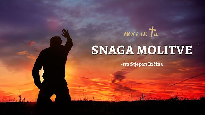 SNAGA MOLITVE - fra Stjepan Brčina