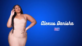 Alexus Danisha biography | Amazing curvy plus size fashion model | Instagram star | body positivity