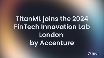TitanML Selected for Prestigious FinTech Innovation Lab London