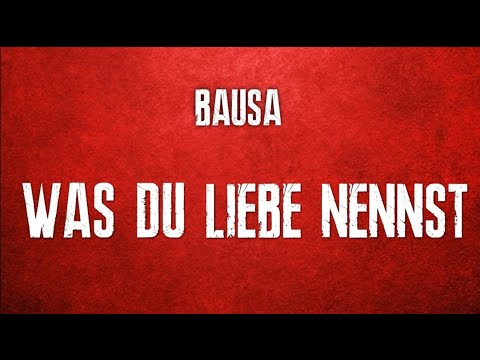 BAUSA - WAS DU LIEBE NENNST (Lyrics)
