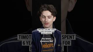 Timothée Chalamet spent 6 years preparing for Bob Dylan role
