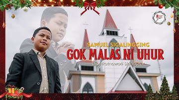 SAMUEL SIGALINGGING || GOK MALAS NI UHUR || LAGU ROHANI SIMALUNGUN TERBARU 2025 