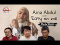 Aina Abdul《Easy on me》|| 3 Musketeers Reaction马来西亚三剑客【REACTION】【ENG SUBS】