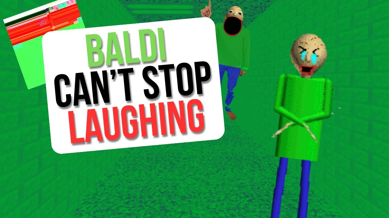 Baldi S Finally LOST IT I Baldi Can T Stop Laughing YouTube 