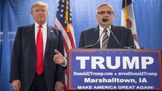 Trump might pardon former sheriff Joe Arpaio