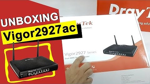 Unboxing DrayTek Vigor2927 series