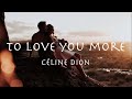 TO LOVE YOU MORE - Celine Dion (lyrics) セリーヌ・ディオン「トゥ・ラヴ・ユー・モア」和訳