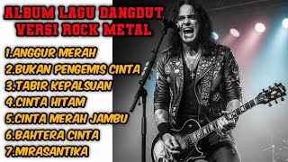 Download Lagu ALBUM LAGU DANGDUT COVER ROCK METAL VERSION MP3
