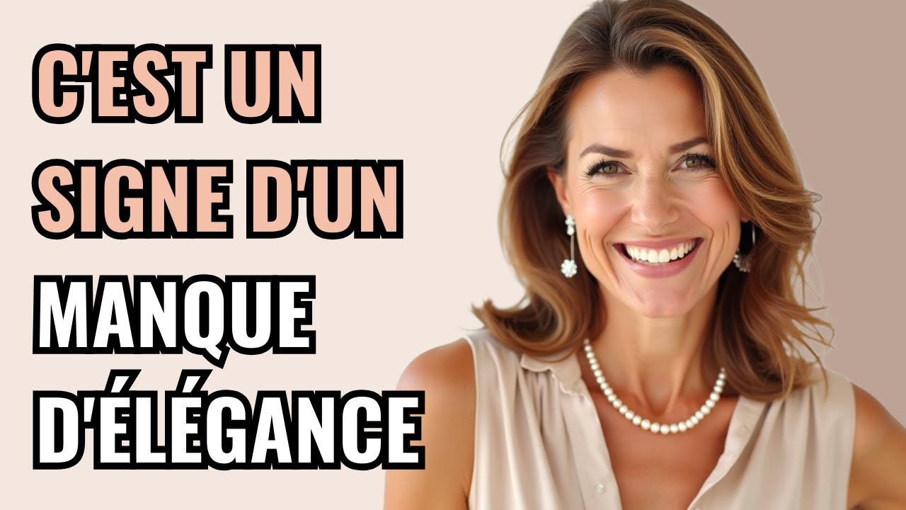 8 Choses que les Femmes Élégantes et de Haute Classe NE PORTENT JAMAIS