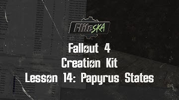 Fallout 4 Creation Kit Tutorial: Papyrus States - Fliteska