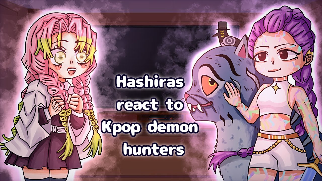 Hashiras react to Kpop Demon Hunters // Gacha React