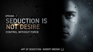 Seduction Is Not Desire | 30 Days of Seduction (Episode 1)