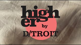 D/troit - Higher (Lyrics Music Video)