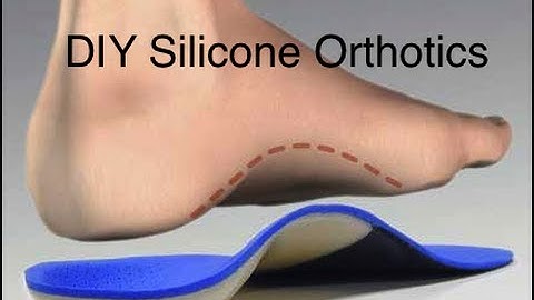 DIY Custom Silicone Orthotics and Insoles for Plantar Fasciitis