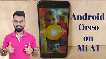 Android Oreo in Mi A1 | How to install and first look