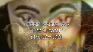 The Holy Tablets - Chapter 7 - Tablets 22-25 - The Creator