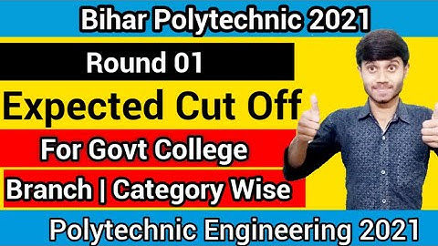 Bihar Polytechnic 2021 : Counselling Round 01 | Expected Cut Off | Category Wise : Bihar DCECE 2021