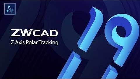 ZWCAD 2019 - Z Axis Polar Tracking