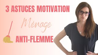 Comment se motiver pour faire le ménage ? 3 ASTUCES INEDITES