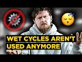 Nobody does wet cycles anymore what happened to size is the prize