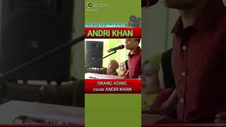 orang asing andri khan