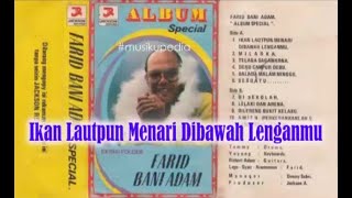 (Full Album) Farid Bani Adam # Ikan Lautpun Menari Dibawah Lenganmu