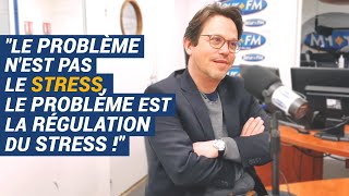 [AVS] "Le problème n’est pas le stress, le problème est la régulation du stress" - Dr David Gourion